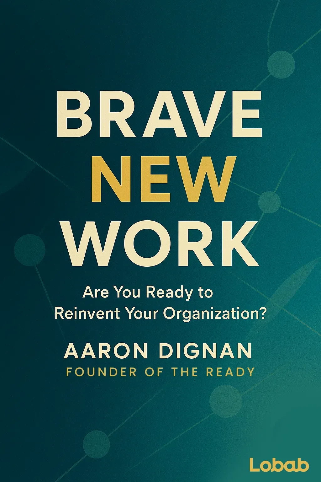 Brave New Work