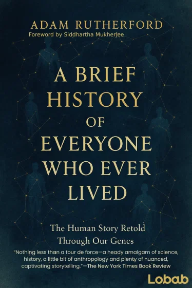 A Brief History of Everyone Who Ever Lived