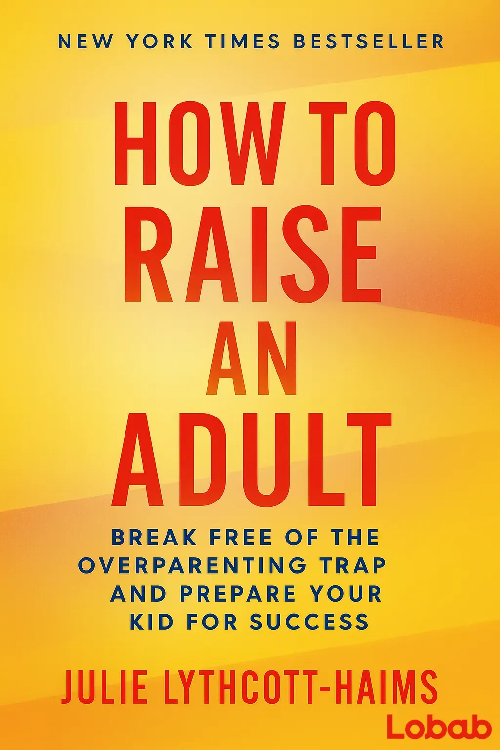 How to Raise an Adult
