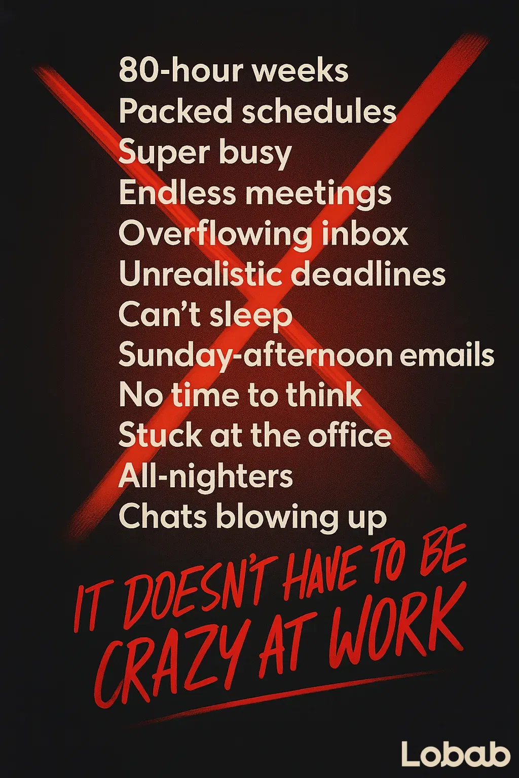 It Doesn’t Have to Be Crazy at Work